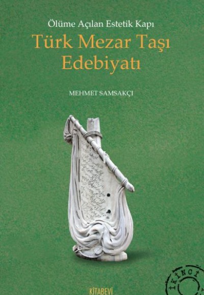 Ölümüne Açılan Estetik Kapı Türk Mezar Taşı Edebiyatı