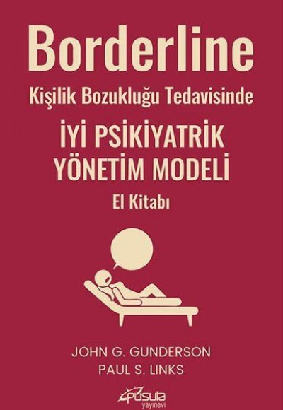 Borderline Kişilik Bozukluğu Tedavisinde İyi Psikiyatrik Yönetim Modeli El Kitabı