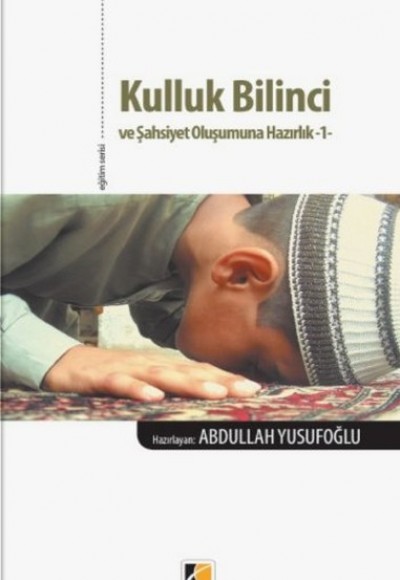 Kulluk Bilinci ve Şahsiyet Oluşumuna Hazırlık -1