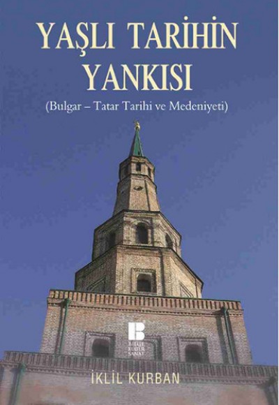 Yaşlı Tarihin Yankısı ( Bulgar-Tatar Tarihi ve Medeniyeti)