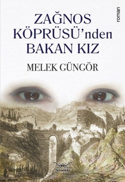 Zağnos Köprüsü’nden Bakan Kız