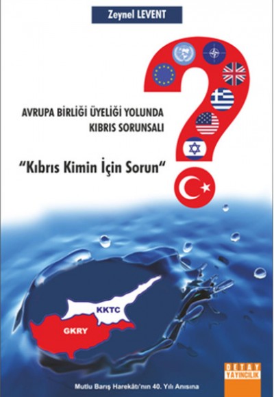 Avrupa Birliği Üyeliği Yolunda Kıbrıs Sorunsalı  "Kıbrıs Kimin İçin Sorun"