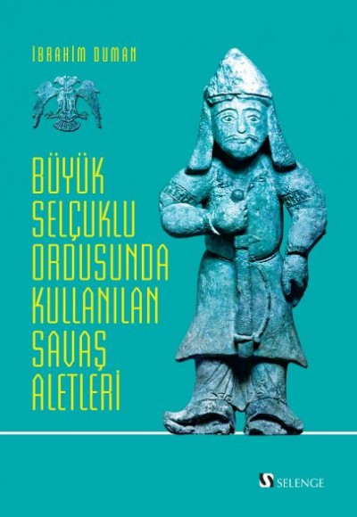 Büyük Selçuklu Ordusunda Kullanılan Savaş Aletleri