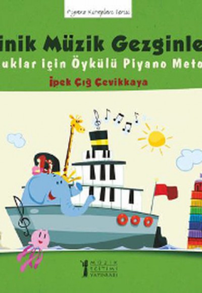 Minik Müzik Gezginleri  Çocuklar İçin Öykülü Piyano Metodu