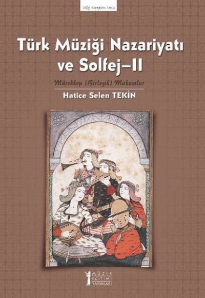 Türk Müziği Nazariyatı ve Solfej -II  Mürekkep Birleşik Makamlar