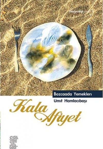Kala Afiyet - Bozcaada Yemekleri