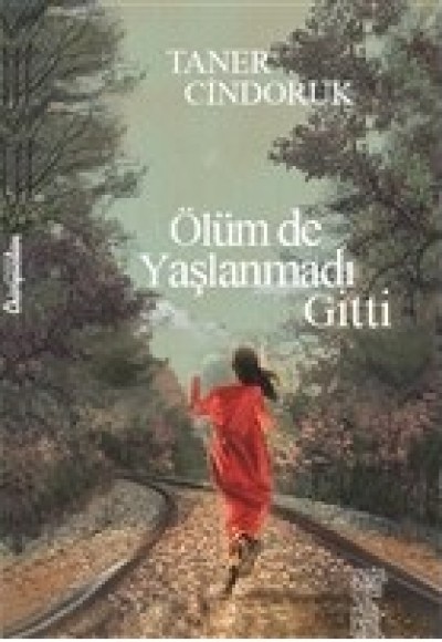 Ölüm De Yaşlanmadı Gitti