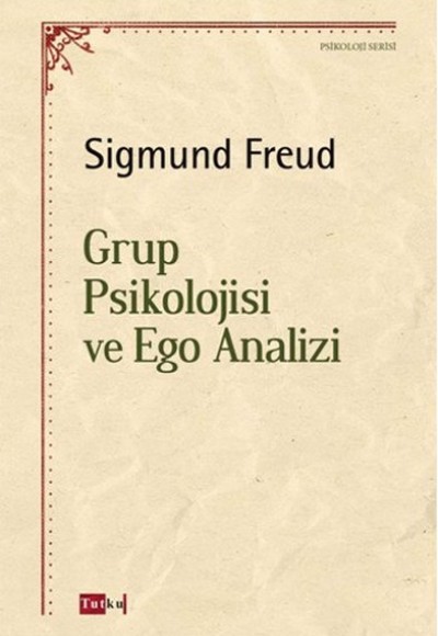 Grup Psikolojisi ve Ego Analizi