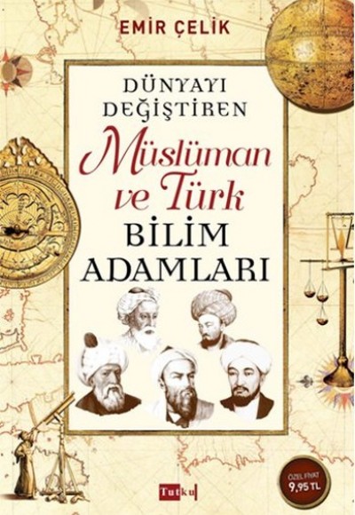 Dünyayı Değiştiren Müslüman ve Türk Bilim Adamları