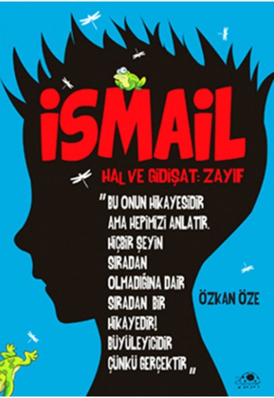 İsmail - Hal ve Gidişat: Zayıf