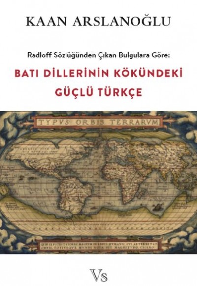 Radloff Sözlüğünden Çıkan Bulgulara Göre Batı Dillerinin Kökündeki Güçlü Türkçe