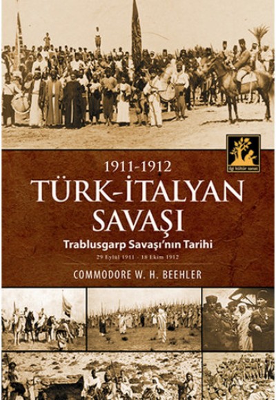1911-1912 Türk-İtalyan Savaşı  Trablusgarp Savaşı'nın Tarihi