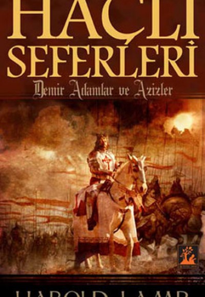 Haçlı Seferleri  Demir Adamlar ve Azizler