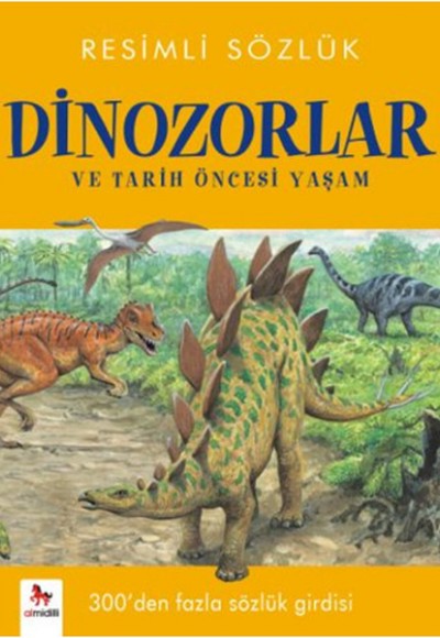 Resimli Sözlük- Dinozorlar ve Tarih Öncesi Yaşam