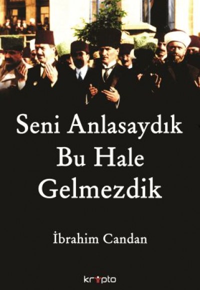 Seni Anlasaydık Bu Hale Gelmezdik