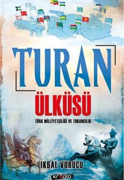 Turan Ülküsü Türk Milliyetçiliği Ve Turancılık