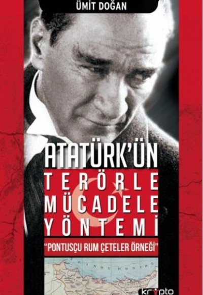 Atatürk Ün Terörle Mücadele Yöntemi Pontusçu Rum Çeteler Örneği