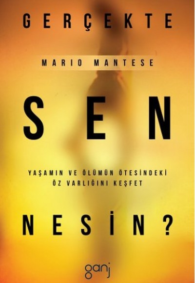 Gerçekte Sen Nesin?