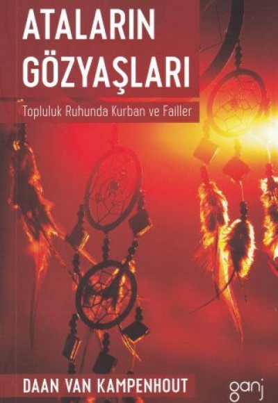 Ataların Gözyaşları - Topluluk Ruhunda Kurban ve Failler