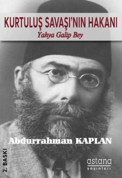 Kurtuluş Savaşı'nın Hakanı Yahya Galip Bey