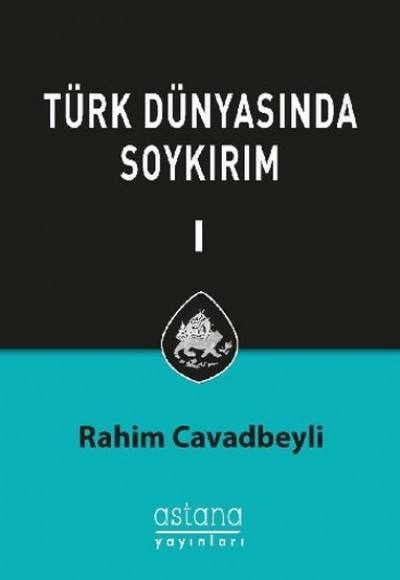 Türk Dünyasında Soykırım Cilt 1