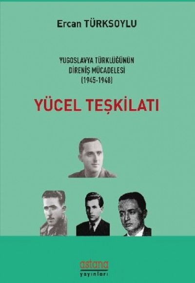 Yücel Teşkilatı - Yugoslavya Türklüğünün Direniş Mücadelesi (1945 - 1948)