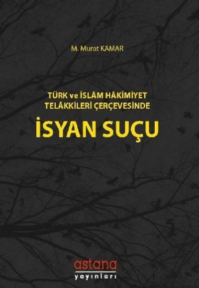 Türk ve İslam Hakimiyet Telakkileri Çerçevesinde İsyan Suçu