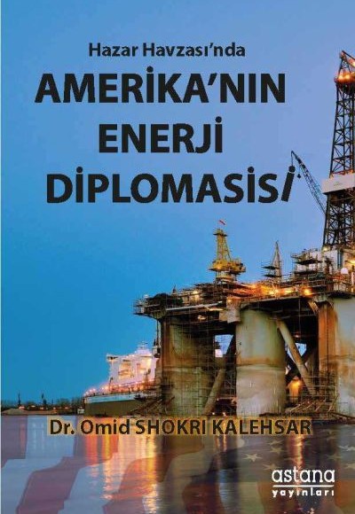 Hazar Havzası'nda Amerika'nın Enerji Diplomasisi