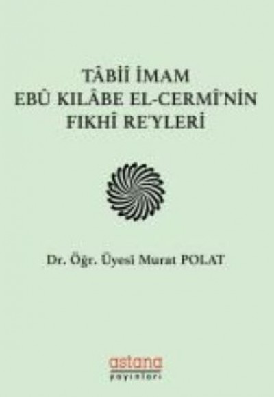 Tabii İmam Ebu Kılabe El-Cermi'nin Fıkhi Reyleri