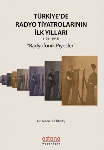 Türkiye'de Radyo Tiyatrolarının İlk Yılları 1941-1948 - Radyofonik Piyesler