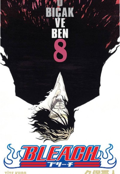 Bleach 08. Cilt - O Bıçak ve Ben