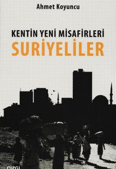 Kentin Yeni Misafirleri Suriyeliler