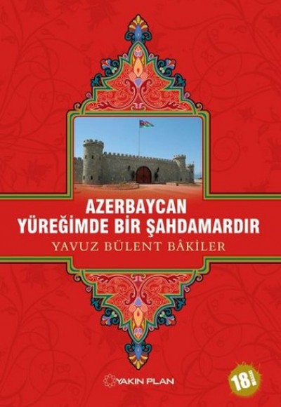 Azerbaycan Yüreğimde Bir Şahdamardır