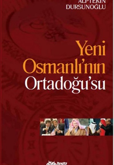 Yeni Osmanlı’nın Ortadoğu’su