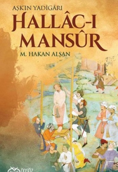 Aşk'ın Yadigarı Hallac-ı Mansur