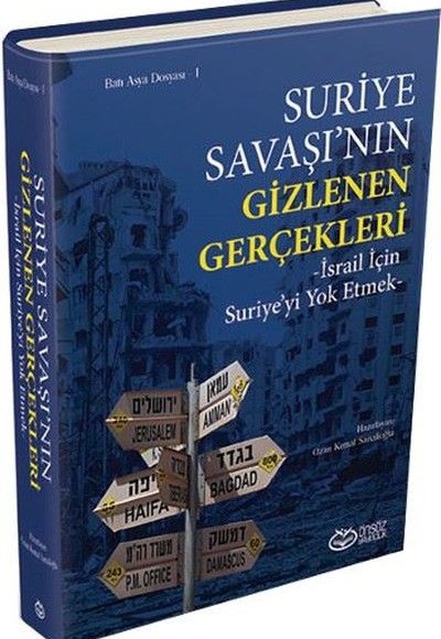 Suriye Savaşı'nın Gizlenen Gerçekleri (Ciltli)