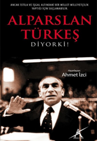 Alparslan Türkeş Diyor Ki!