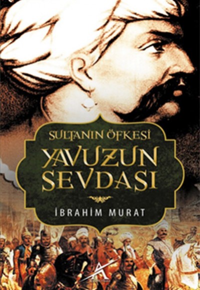 Sultanın Öfkesi Yavuzun Sevdası