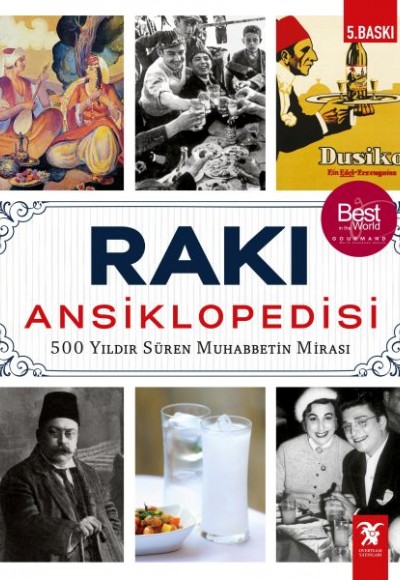 Rakı Ansiklopedisi - 500 Yıldır Süren Muhabbetin Mirası (Ciltli)