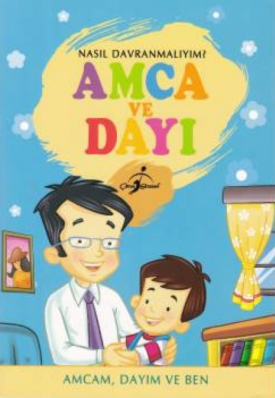 Nasıl Davranmalıyım Amca ve Dayı Amcam Dayım ve Ben