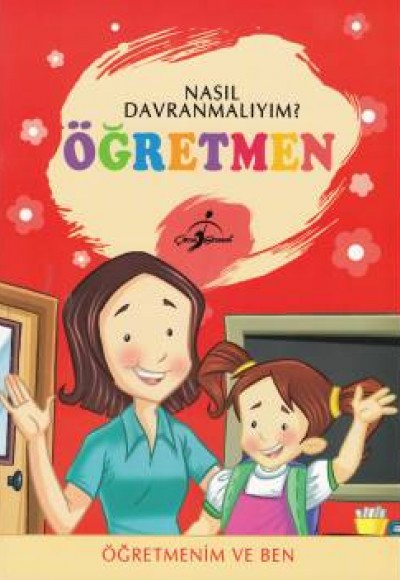 Nasıl Davranmalıyım Öğretmen Öğretmenim ve Ben