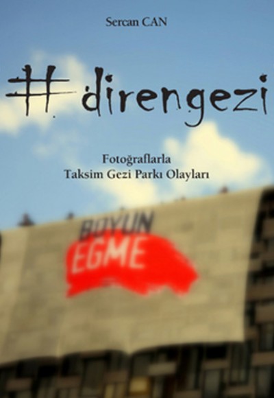 Direngezi : Fotoğraflarla Taksim Gezi Parkı Olayları
