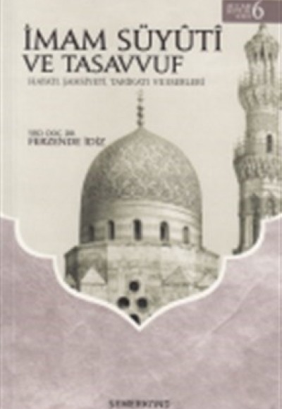 İmam Süyuti ve Tasavvuf  Hayatı, Şahsiyeti, Tarikatı ve Eserleri