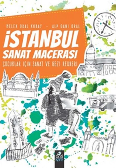 İstanbul Sanat Macerası - Çocuklar İçin Sanat ve Gezi Rehberi