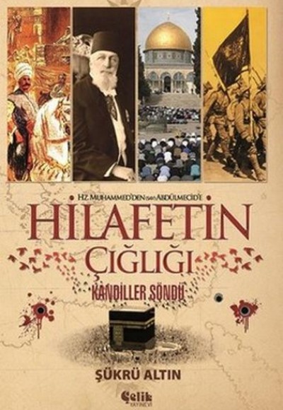 Hz. Muhammed'den (SAV) Abdülmecid'e Hilafetin Çığlığı