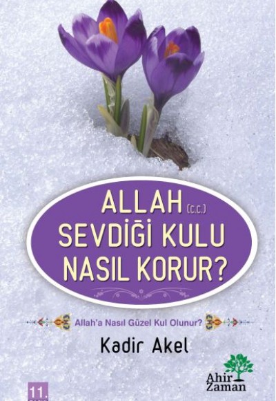 Allah Sevdiği Kulu Nasıl Korur?