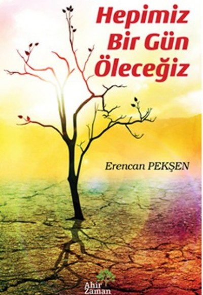 Hepimiz Bir Gün Öleceğiz