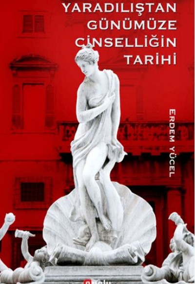 Yaradılıştan Günümüze Cinselliğin Tarih