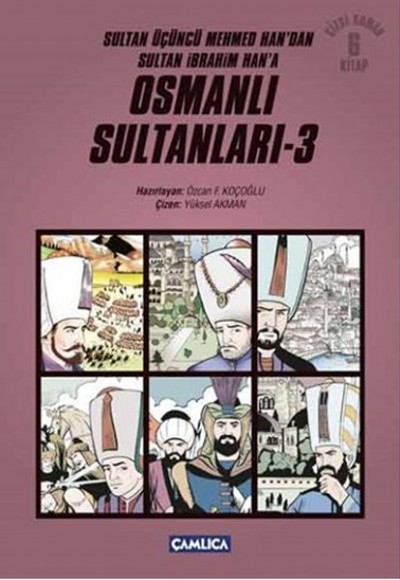 Osmanlı Sultanları 3 (6 Kitap) / Sultan Üçüncü Mehmed Han'dan Sultan İbrahim Han'a (Çizgi Roman)