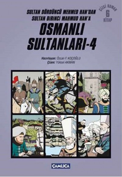Osmanlı Sultanları 4 (6 Kitap) / Sultan Dördüncü Mehmed Han'dan Sultan Birinci Mahmud Han'a (Çizgi R